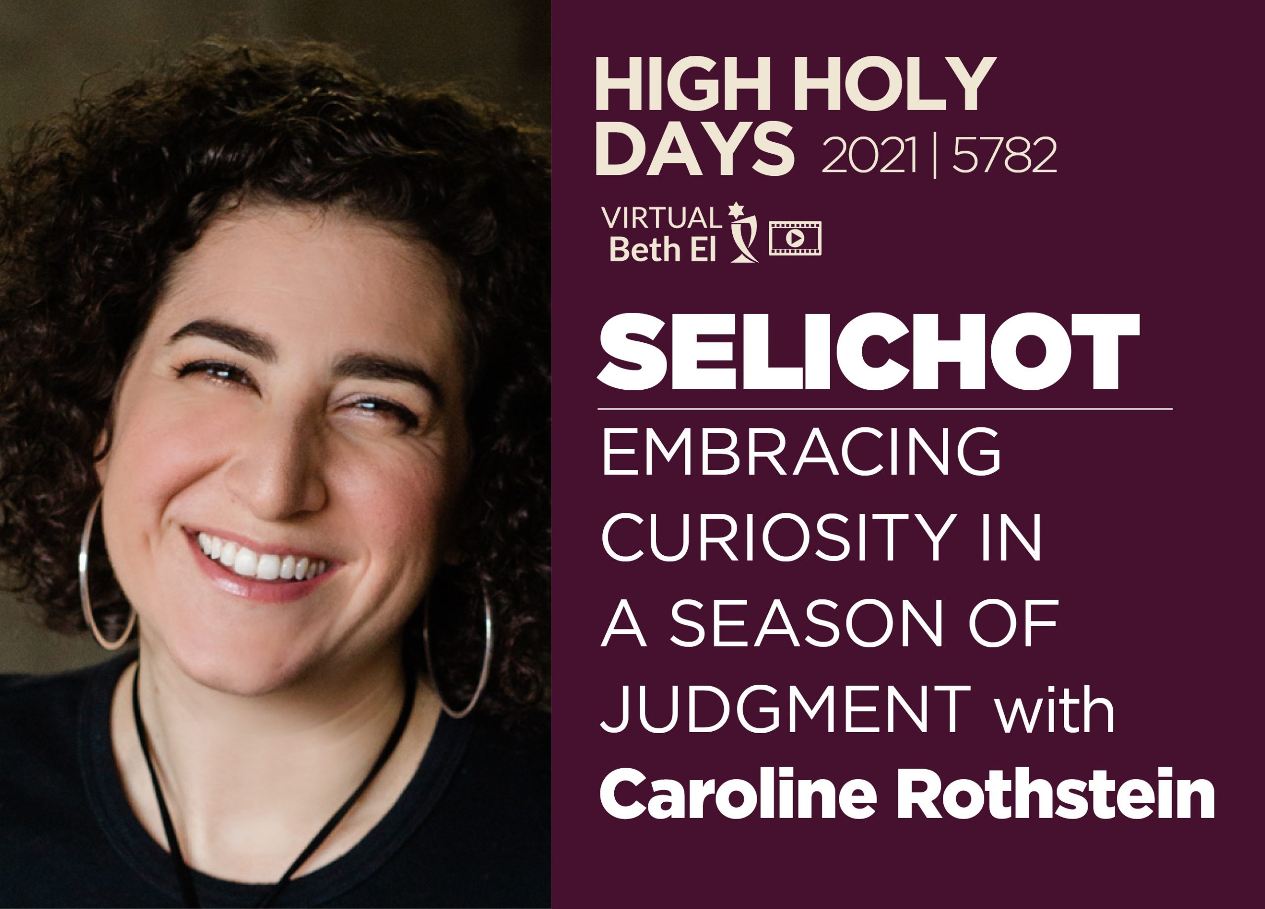 Selichot: Embracing Curiosity in a Season of Judgement with Caroline Rothstein event graphic for Temple Beth El August 2021