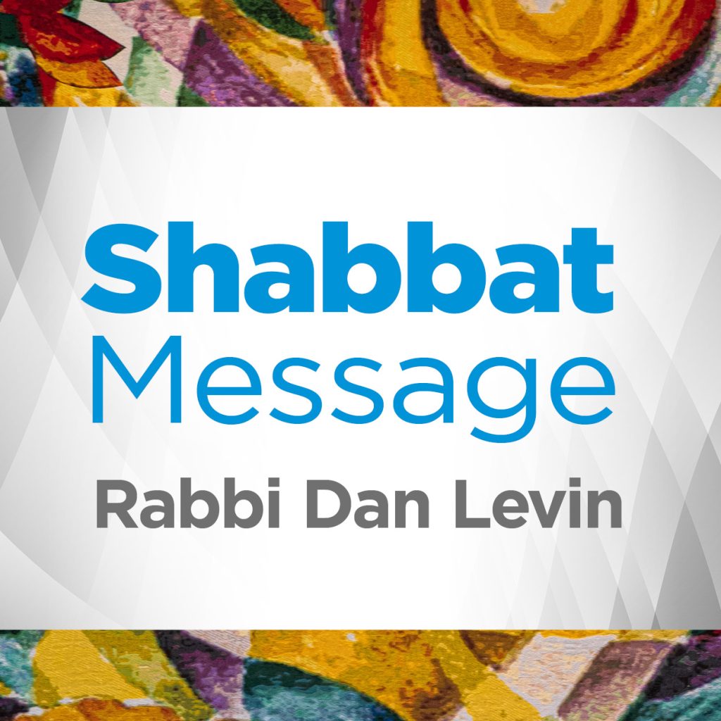 Shabbat Message by Rabbi Dan Levin graphic for Temple Beth El of Boca Raton