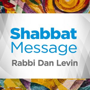 Shabbat Message by Rabbi Dan Levin graphic for Temple Beth El of Boca Raton