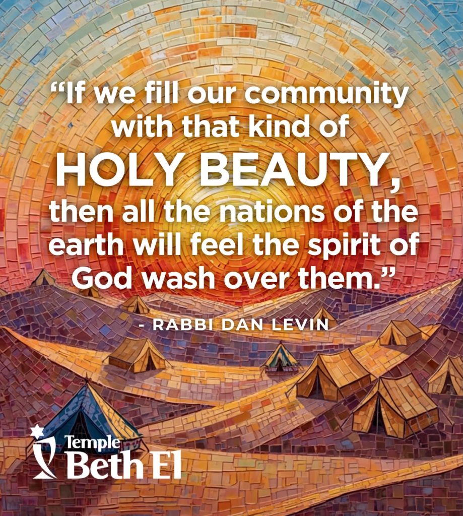 How Beautiful Are Your Tents…: Shabbat Message from Rabbi Dan Levin